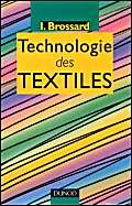 Technologie des textiles: Lycées professionnels, écoles de cadres, écoles d'apprentissage des chambres de commerce, brevets professionnels des textiles et des métiers de l'habillement Professional & Reference Books
