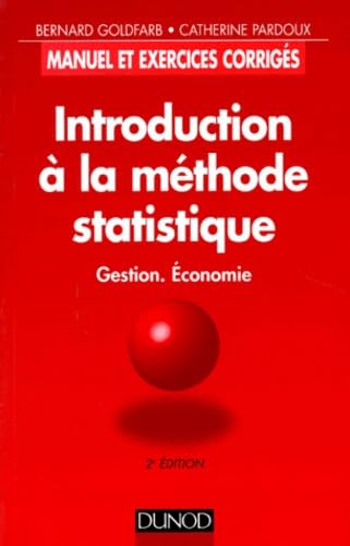 Introduction A La Methode Statistique. Gestion, Economie, Manuel Et Exercices Corriges, 2eme Edition book