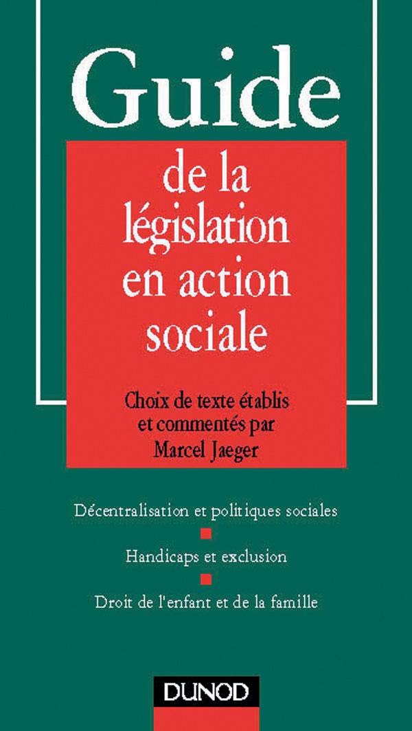 Guide De La Legislation En Action Sociale. Decentralisation Et Politiques Sociales, Handicaps Et Exclusion, Droit De L'Enfant Et De La Famille Books