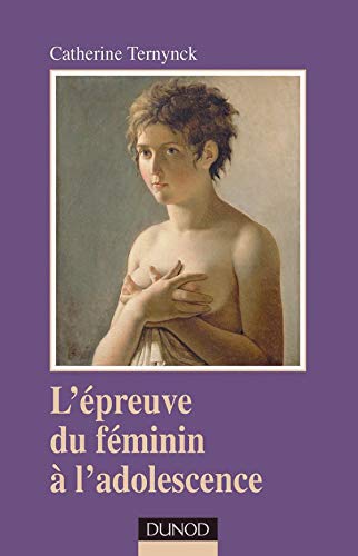 L'épreuve du féminin à l'adolescence, clinique du masochisme pubertaire book