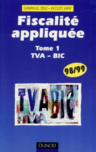 Fiscalité appliquée, tome 1 : TVA-BIC, édition 1998-1999 book