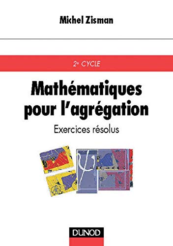 Mathematiques Pour L'Agregation. Exercices Resolus book
