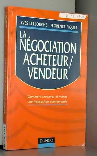 La Negociation Acheteur / Vendeur. Comment Structurer Et Mener Une Transaction Commerciale Books
