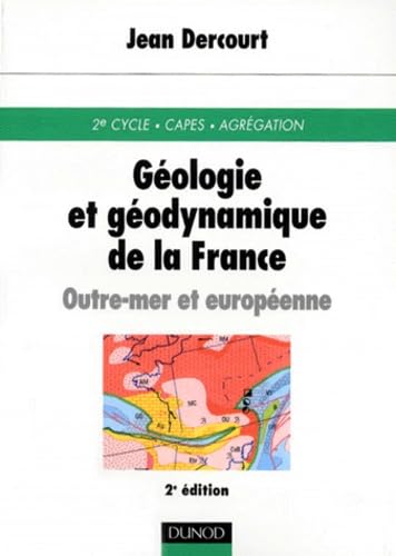 Geologie Et Geodynamique De La France. Outre-Mer Et Europeenne, 2eme Edition Revue Et Corrigee Business & Technology