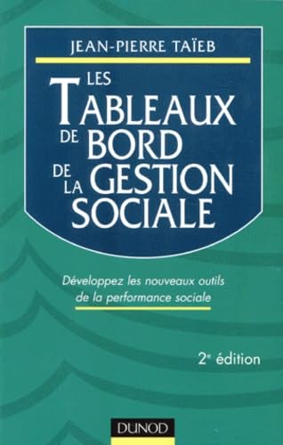 Les Tableaux De Bord De La Gestion Sociale. Developpez Les Nouveaux Outils De La Performance Sociale, 2eme Edition book