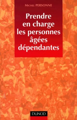 Prendre en charge les personnes âgées dépendantes Books