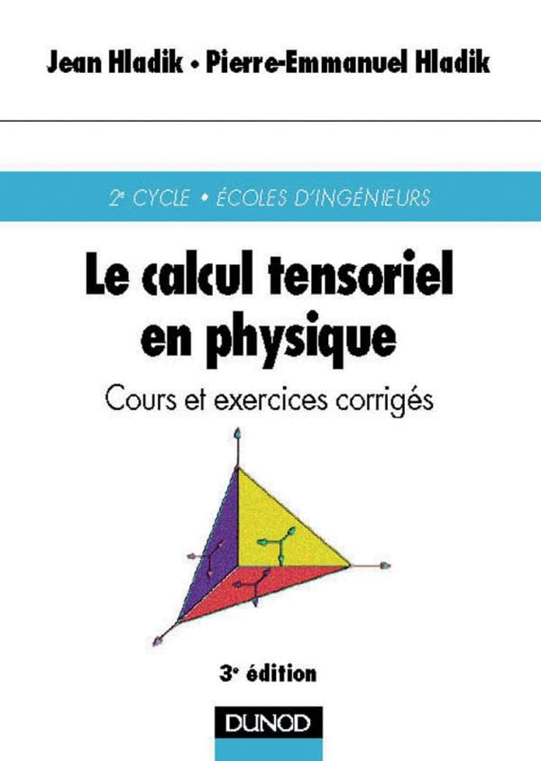 Le Calcul tensoriel en physique : Cours et exercices corrigés Natural Sciences
