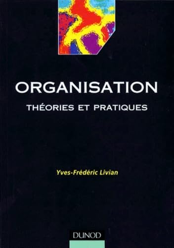 Organisation. Theories Et Pratiques book