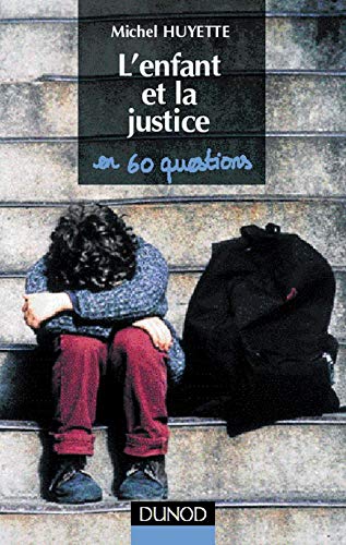 L'enfant et la justice en soixante questions book