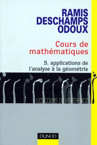 Cours de mathématiques: Tome 5, Applications de l'analyse à la géométrie Books