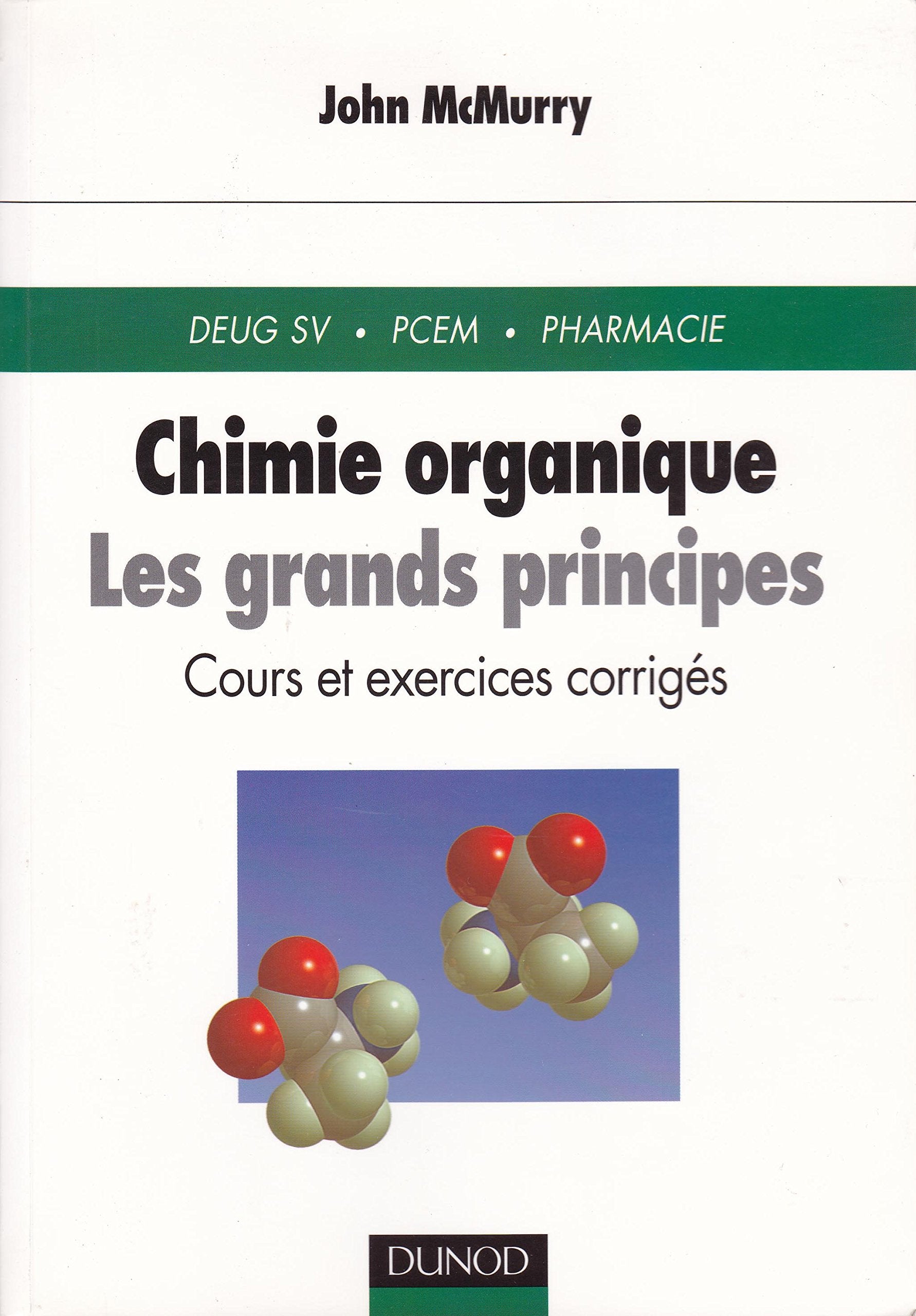 Chimie Organique, Les Grands Principes. Cours Et Exercices Corriges Books