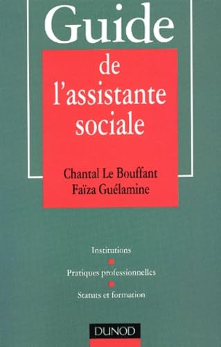 Guide De L'Assistance Sociale. Institutions, Pratiques Professionnelles, Statuts Et Formation Books