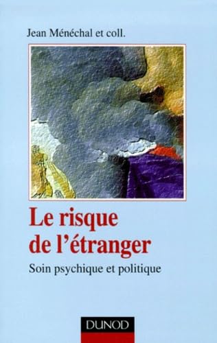 Le risque de l'étranger: Soin psychique et politique Books