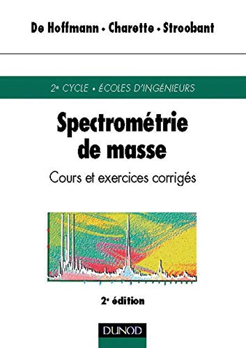 Spectrométrie de masse : Cours et exercices corrigés book