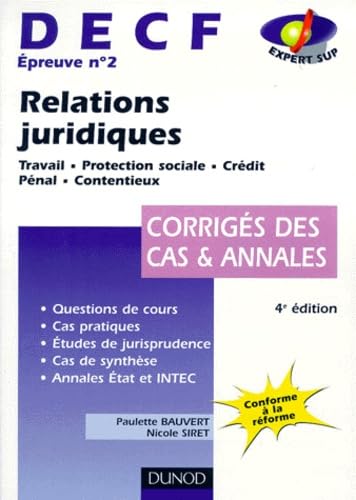 Decf Epreuve N° 2 Relations Juridiques. Travail, Protection Sociale, Credit, Penal, Contentieux, Corriges Et Annales, 4eme Edition book