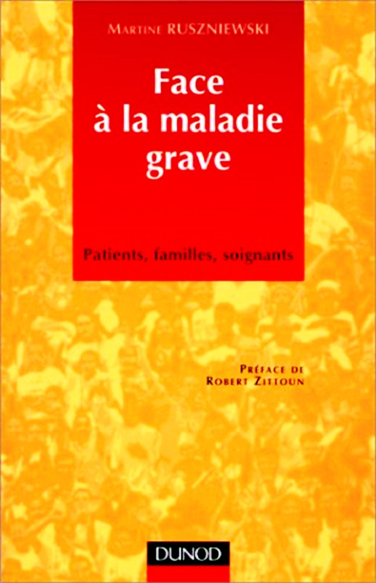 Face A La Maladie Grave. Patients, Familles, Soignants Books
