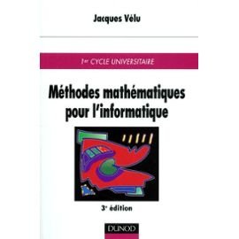 METHODES MATHEMATIQUES POUR L'INFORMATIQUE 1ER CYCLE UNIVERSITAIRE.: 3ème édition Books