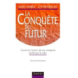 La Conquete Du Futur. Construire L'Avenir De Son Entreprise Plutot Que Le Subir Books