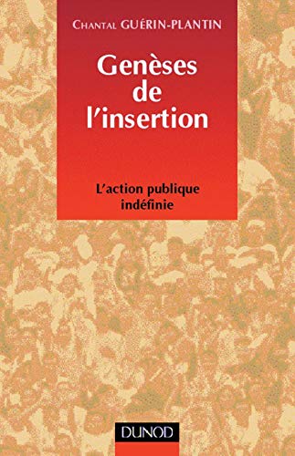 Geneses De L'Insertion. L'Action Publique Indefinie Books