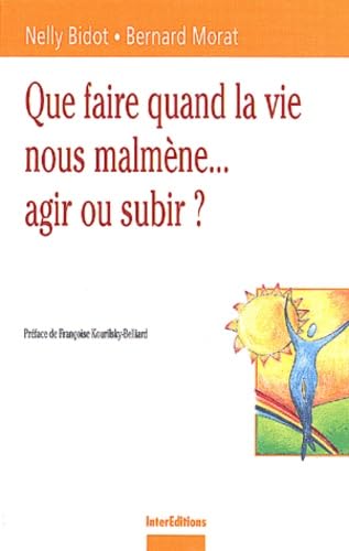 Que Faire Quand La Vie Nous Malmene... Agir Ou Subir ? Books