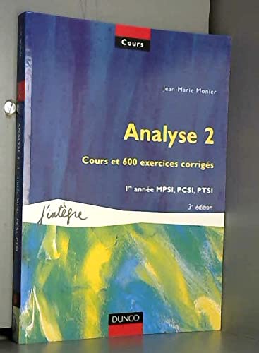 Analyse 1ère année MPSI/PCSI/PTSI: Tome 2, Cours et 600 exercices corrigés Books
