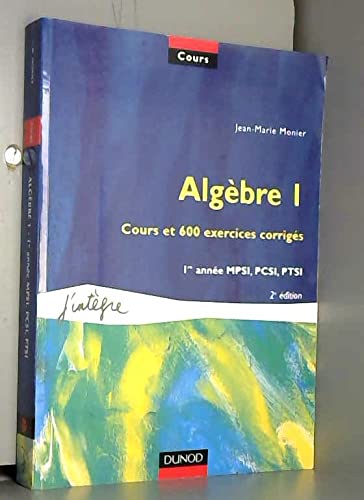 Algebre I. Cours Et 600 Exercices, 2eme Edition Books