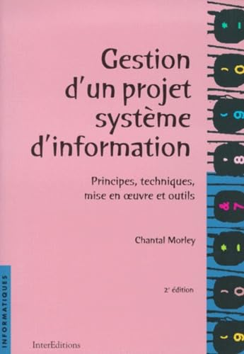 Gestion d'un projet système d'information: Principes, techniques, mise en oeuvre et outils Books