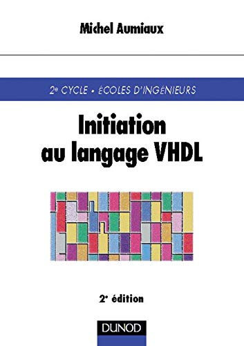 Initiation Au Langage Vhdl 2eme Cycle/Ecoles D'Ingenieurs. 2eme Edition Books