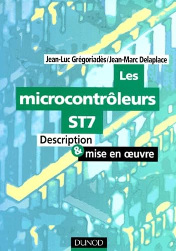 Les Microcontroleurs St7. Description Et Mise En Oeuvre, Avec Cd-Rom Books