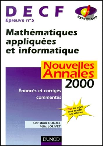 Decf Epreuve N° 5 Mathematiques Appliquees Et Informatique. Annales 2000, Enonces Et Corriges Commentes Books