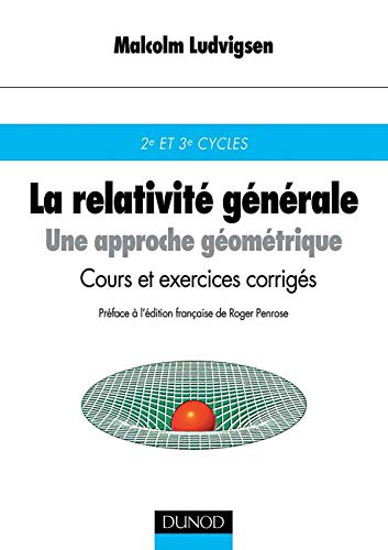 La Relativité générale : Une approche géométrique - Cours et exercices corrigés book