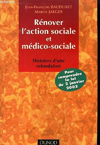 Rénover l'action sociale et médico-sociale.: Histoires d'une refondation Books