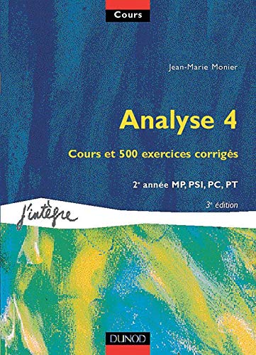 Analyse. Volume 4, Cours Et 500 Exercices Corriges, 3eme Edition Books