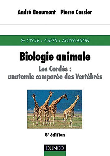 Biologie Animale. Les Cordes, Anatomie Comparee Des Vertebres, 8eme Edition Books