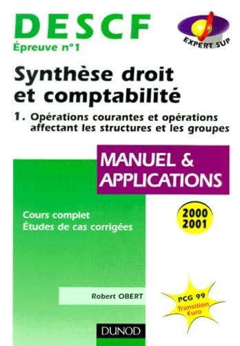 Descf Epreuve N° 1 Synthese Droit Et Comptabilite. Tome 1, Operations Courantes Et Operations Affectant Les Structures Et Les Groupes, Edition 2000-2001 Books