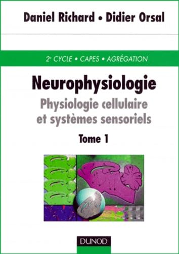 Neurophysiologie, tome 1 : physiologie cellulaire et systèmes sensoriels book