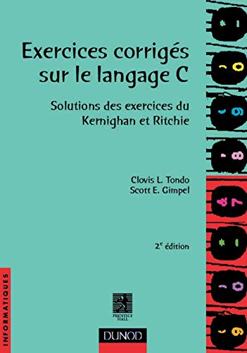 Exercices corrigés sur le langage C : Solutions des exercices du Kernighan et Ritchie Books