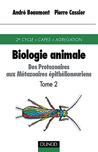 Biologie animale: Tome 2, des protozoaires aux métazoaires épithélioneuriens, 3ème édition Books