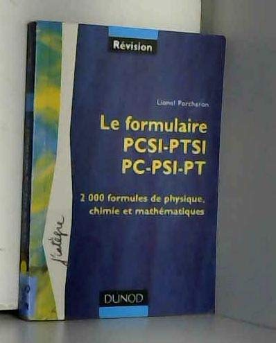 Le formulaire : 1re année PCSI-PTSI, 2e année PC-PSI-PT book