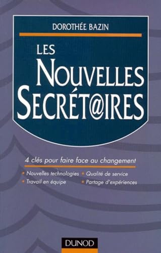 Les nouvelles secrétaires : maîtriser les 4 clés qui transforment votre métier book