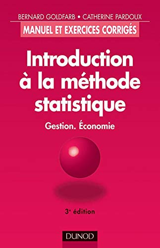 Introduction A La Methode Statistique. Gestion, Economie, 3eme Edition Books