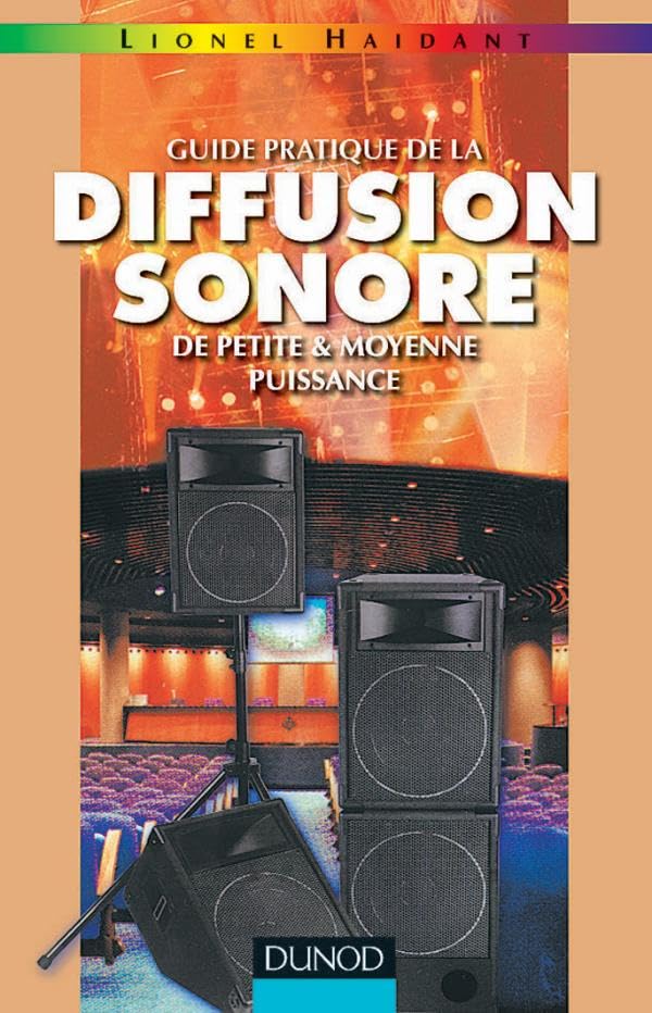 Guide pratique de la diffusion sonore et petite et moyenne puissance, tome 1 Computer Science