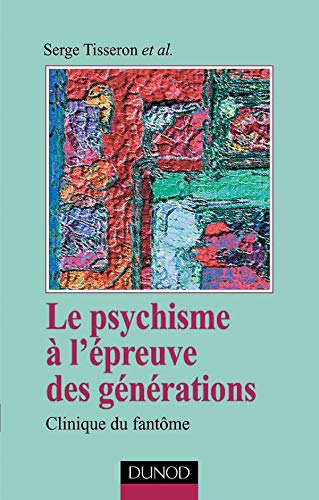 Le psychisme à l'épreuve des générations: Clinique du fantôme Books