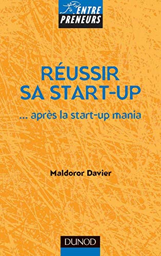 Reussir Sa Start-Up... Apres La Start-Up Mania Books