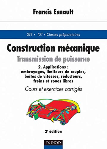 Construction mécanique, transmission de puissance.: Volume 2, Applications, 2ème édition Books