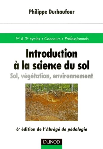Introduction A La Science Du Sol. Sol, Vegetation, Environnement, 6eme Edition De L'Abrege De Pedologie Books