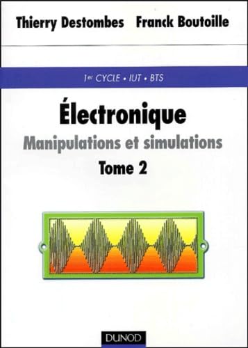 Électronique : Manipulations et simulations, tome 2 avec rappels de cours Books