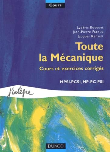 Toute La Mecanique. Cours Et Exercices Corriges Mpsi-Pcsi, Mp-Pc-Psi Books