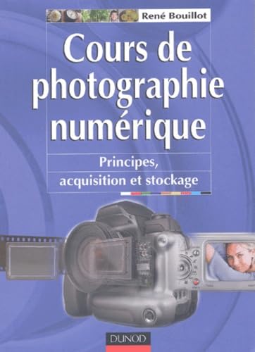 Cours de photographie numérique: Principes, acquisitions et stockage Books