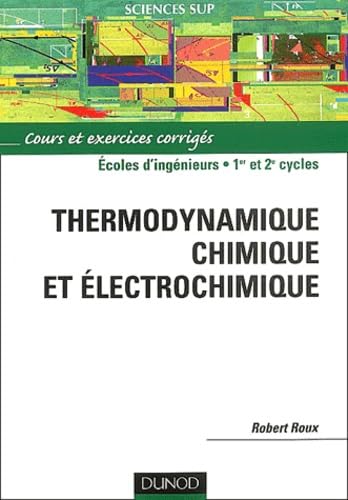 Thermodynamique Chimique Et Electrochimique. Cours Et Exercices Corriges Books